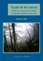 El país de los vascos : desde los sucesos de Ermua al segudo gobierno Ibarretxe