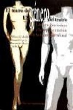 El teatro del género, el género del teatro : las artes escénicas y la representación de la identidad sexual