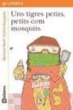 Uns tigres petits, petits com mosquits