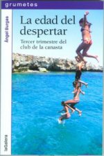 La edad del despertar : Tercer trimestre del club de la canasta