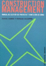 Construction management : manual de gestión de proyecto y dirección de obra