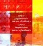 Arte y arquitectura : nuevas afinidades = Arte e arquitetura: novas afinidades