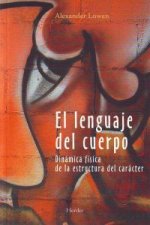 El lenguaje del cuerpo : dinámica física de la estructura del carácter