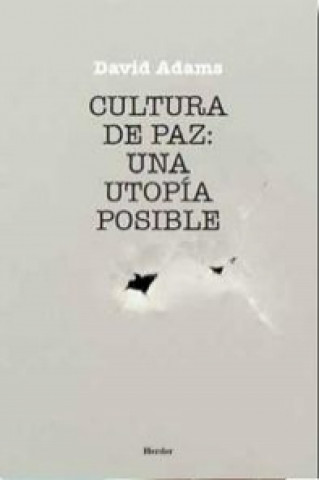 Cultura de Paz. Una utopía posible