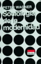 Sociología de la modernidad : libertad y disciplina
