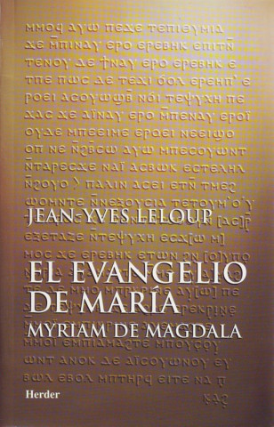 El evangelio de María : Myriam de Magdala