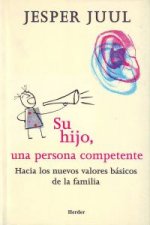 Su hijo, una persona competente : hacia los nuevos valores básicos de la familia