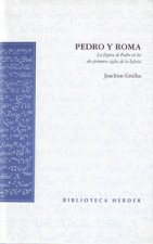 Pedro y Roma : la figura de Pedro en los dos primeros siglos de la Iglesia
