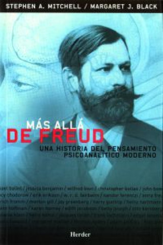 Más allá de Freud : una historia del pensamiento psicoanalítico moderno