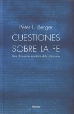 Cuestiones sobre la fe : una afirmación escéptica del cristianismo