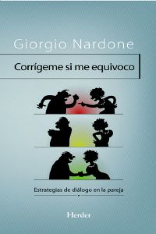 Corrígeme si me equivoco : estrategias de diálogo en la pareja