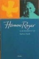 Hermano Roger : la vida del fundador de Taizé
