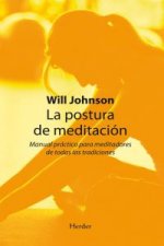 La postura de la meditación : manual práctico para meditadores de todas las tradiciones