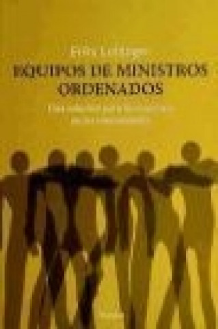 Equipo de ministros ordenados : una solución para la eucaristía en las comunidades