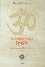 La tradición del yoga : historia, literatura, filosofía y práctica