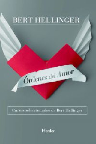 Órdenes del amor : cursos seleccionados de Bert hellinger