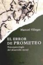 El error de Prometeo : psico(pato)logía del desarrollo moral