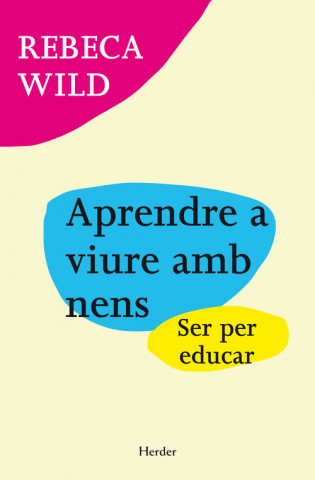 Aprendre a viure amb nens : ser per educar