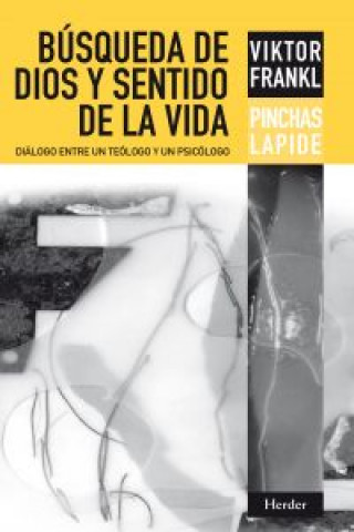 Búsqueda de Dios y sentido de la vida : diálogo entre un teólogo y un psicólogo