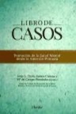 Libro de casos : promoción de la salud mental desde la atención primaria