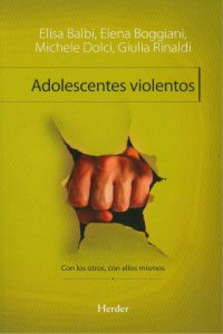 Adolescentes violentos : con los otros, con ellos mismos