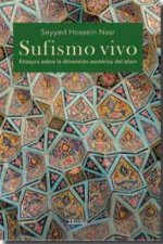 Sufismo vivo: ensayos sobre la dimensión esotérica del islam