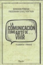COMUNICACIÓN COMO ARTE DE VIVIR, LA