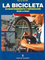 La bicicleta : su mantenimiento y repación paso a paso