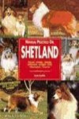 Manual práctico del shetland : orígenes, estándar, cuidados, alimentación, acicalado, salud, adiestramiento, concursos