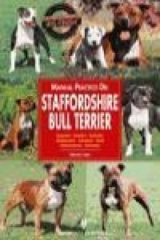Manual práctico del Staffordshier Bull Terrier : orígenes, estándar...