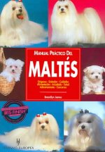 Manual práctico del maltés : orígenes, estándar, cuidados, alimentación, acicalado, salud, adiestramiento, concursos