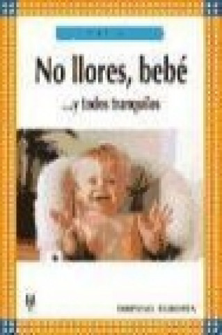 No llores, bebé-- y todos tranquilos