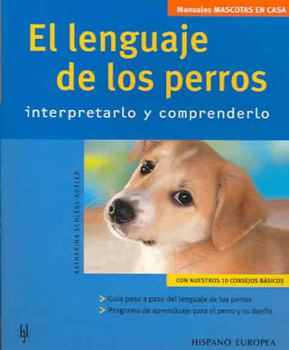 El lenguaje de los perros : interpretarlo y comprenderlo