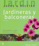 Jardineras y balconeras : jardín, ideas & recetas