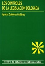 Los controles de la legislación delegada