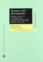 Actores del documento : oficiales, archiveros y escribientes de la Secretaría de Estado y del Despacho Universal de Indias durante el siglo XVIII