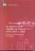 La política en el régimen de Franco entre 1957 y 1969 : proyectos, conflictos y luchas por el poder