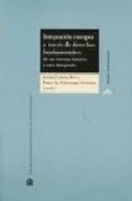 Integración europea a través de derechos fundamentales : de un sistema binario a otro integrado