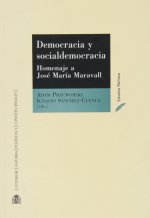 Democracia y socialdemocracia : homenaje a José María Maravall