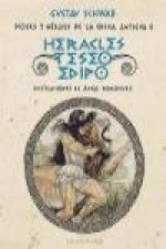 Heracles, Teseo y Edipo : dioses y héroes de la Grecia Antigua II