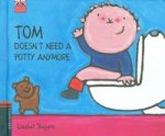 Tom doesn't need a potty anymore