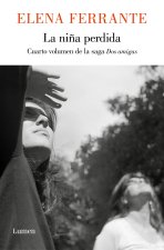 La nina perdida (Dos amigas #4)  / (The Story of the Lost Child: Neapolitan Nove ls Book Four)