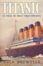 Titanic : el final de unas vidas doradas