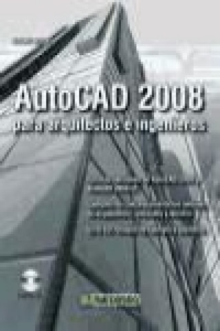 AutoCAD 2008 : para arquitectos e ingenieros