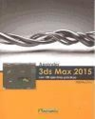 Aprender 3DS Max 2015 : con 100 ejercicios prácticos
