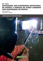 Soldadura con electrodos revestidos de chapas y perfiles de acero carbono con electrodos de Rutilo. Certificados de profesionalidad. Soldadura con ele