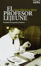 El profesor Lejeune : fundador de la genética moderna