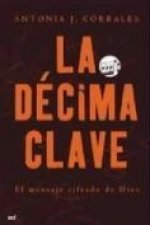 La décima clave : novela basada en personajes, hechos históricos reales y un controvertido proyecto tecnológico