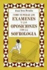 Cómo superar los exámenes y las oposiciones con la sofrología