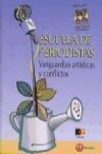 Escuela de periodistas : vanguardias artísticas y conflictos